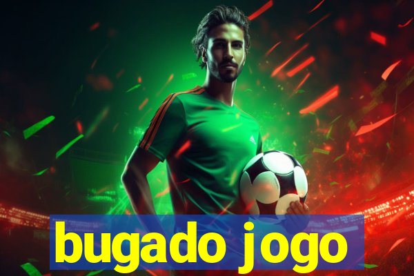 bugado jogo